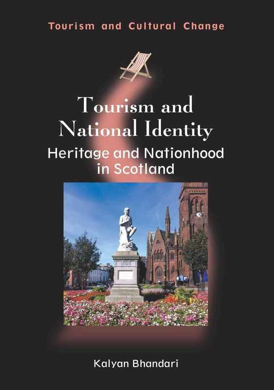 Tourism and National Identity: Heritage and Nationhood in Scotland (Tourism and Cultural Change): 39