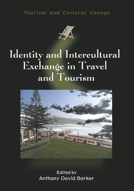 Identity and Intercultural Exchange in Travel and Tourism (Tourism and Cultural Change)