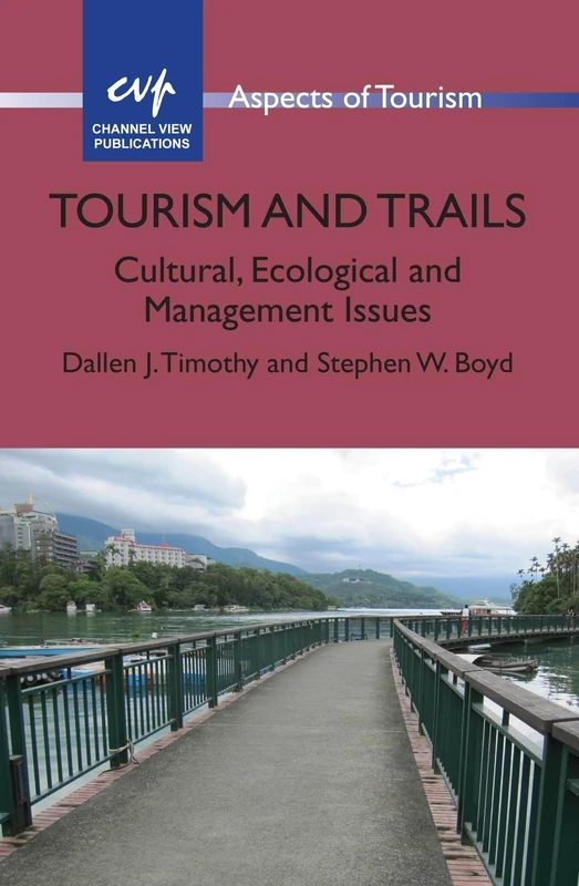 Tourism and Trails: Cultural, Ecological and Management Issues (Aspects of Tourism)