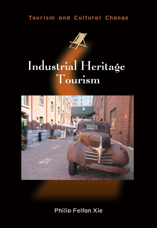 Industrial Heritage Tourism (Tourism and Cultural Change): 43