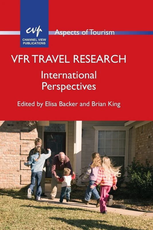 VFR Travel Research: International Perspectives (Aspects of Tourism): 69