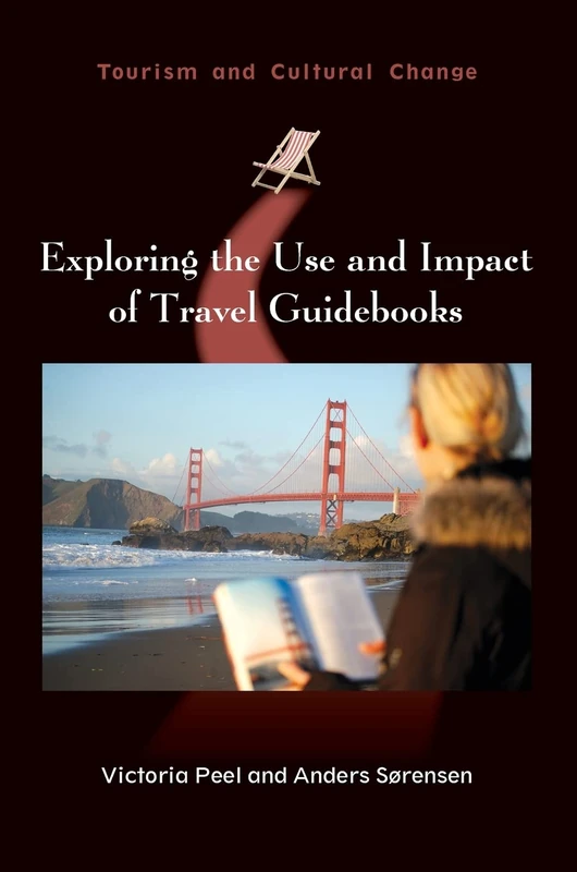 Exploring the Use and Impact of Travel Guidebooks (Tourism and Cultural Change): 48