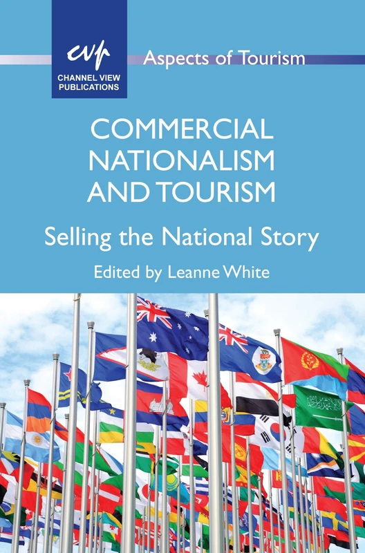Commercial Nationalism and Tourism: Selling the National Story (Aspects of Tourism)