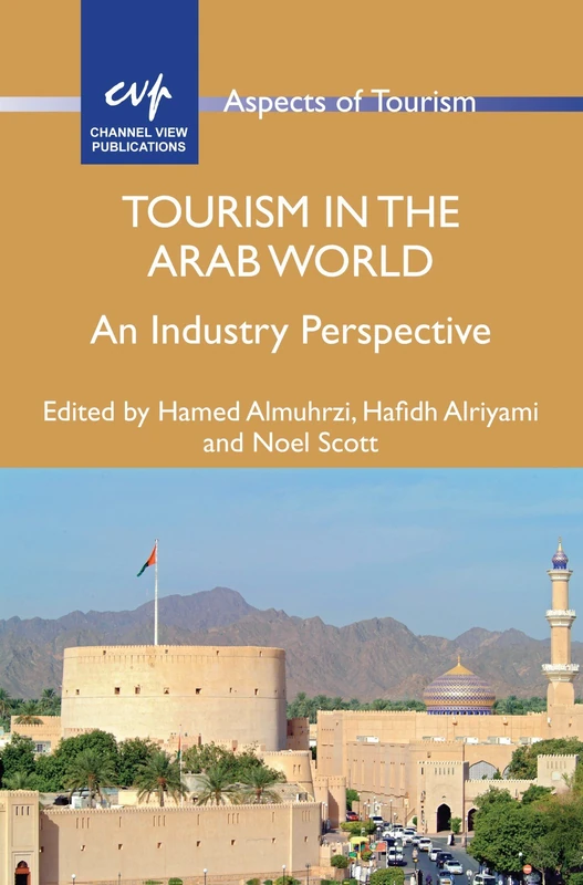Tourism in the Arab World: An Industry Perspective (Aspects of Tourism)
