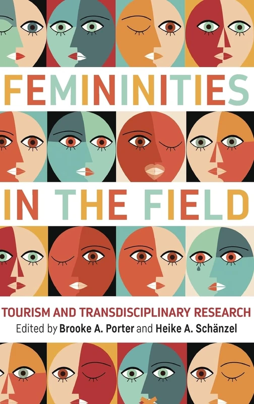 Femininities in the Field: Tourism and Transdisciplinary Research