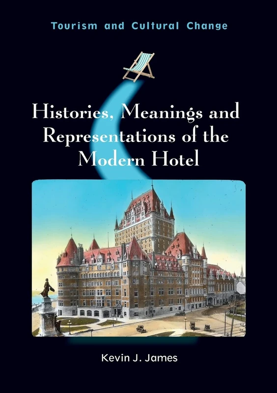 Histories, Meanings and Representations of the Modern Hotel (Tourism and Cultural Change): 52 - Image 1