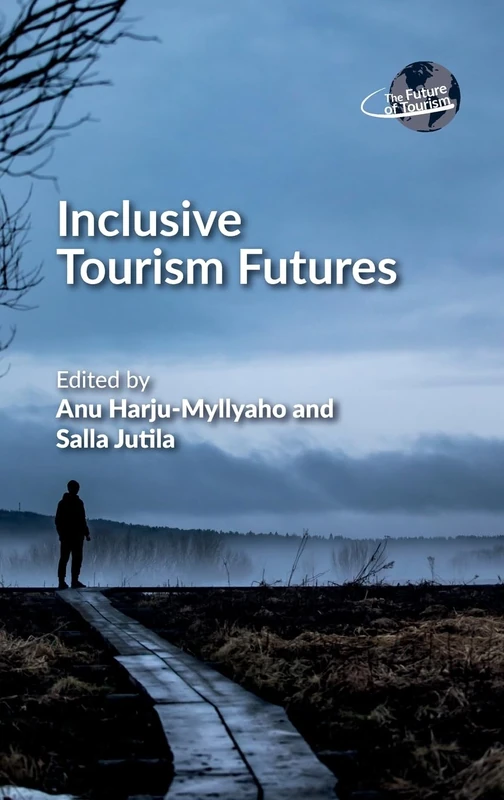 Inclusive Tourism Futures (The Future of Tourism): 5