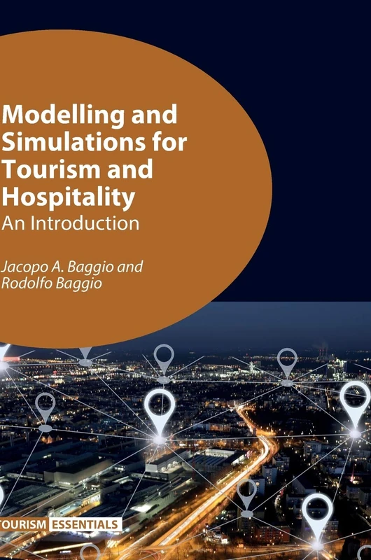 Modelling and Simulations for Tourism and Hospitality: An Introduction (Tourism Essentials): 6