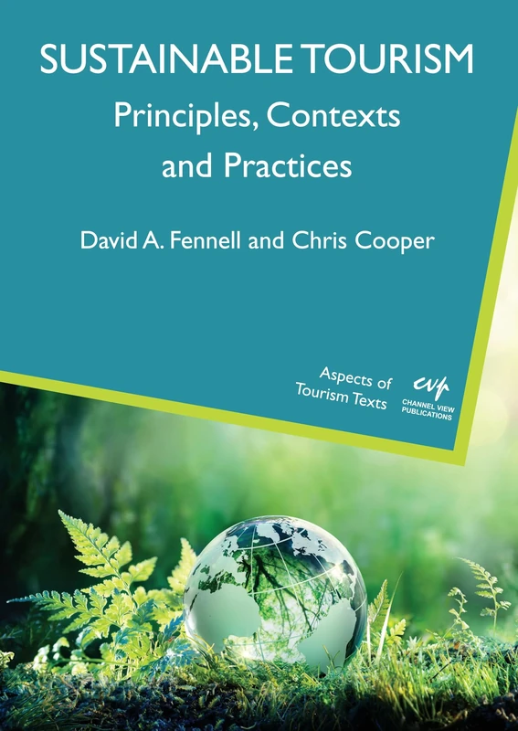 Sustainable Tourism: Principles, Contexts and Practices (Aspects of Tourism Texts): 6