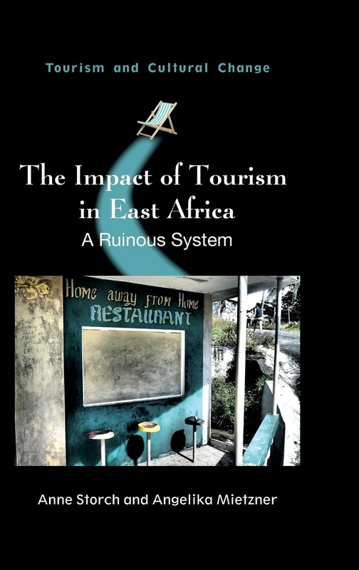 The Impact of Tourism in East Africa: A Ruinous System (Tourism and Cultural Change): 58