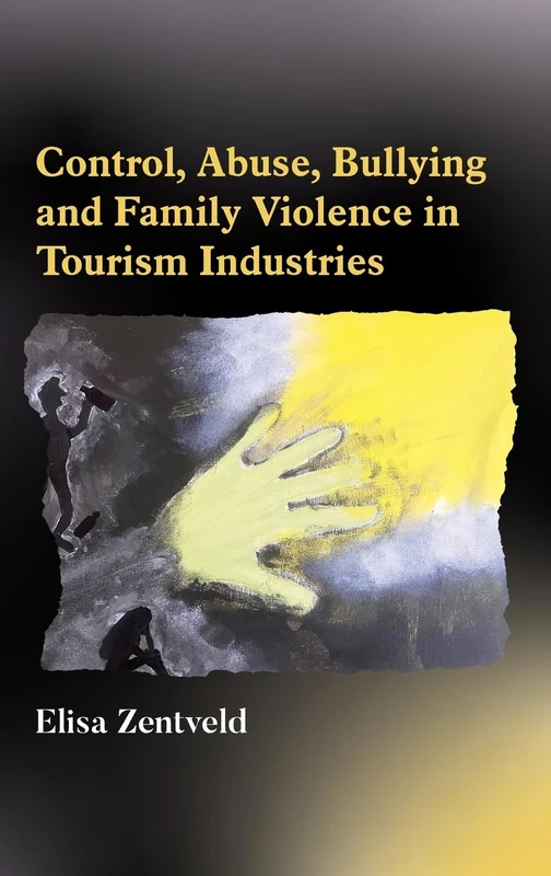 Control, Abuse, Bullying and Family Violence in Tourism Industries