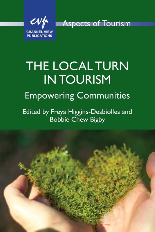 The Local Turn in Tourism: Empowering Communities: 95 (Aspects of Tourism)