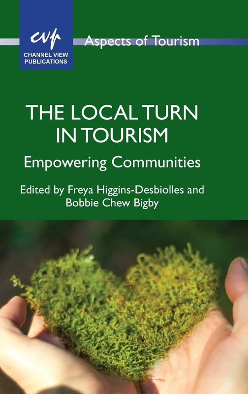 The Local Turn in Tourism: Empowering Communities: 95 (Aspects of Tourism)