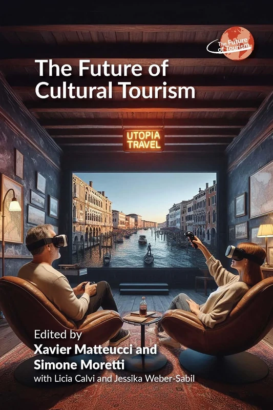 The Future of Cultural Tourism: 11 (The Future of Tourism)