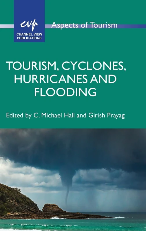 Tourism, Cyclones, Hurricanes and Flooding: 99 (Aspects of Tourism) - Image 1