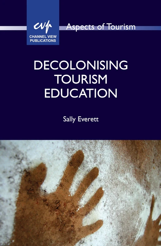 Decolonising Tourism Education (Aspects of Tourism): 105
