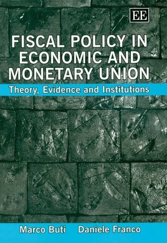 Fiscal Policy in Economic and Monetary Union: Theory, Evidence and Institutions