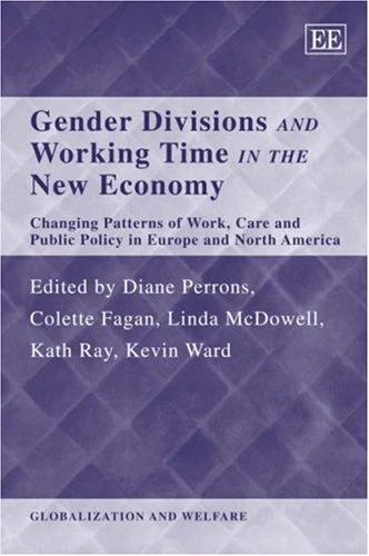 Gender Divisions and Working Time in the New Economy: Changing Patterns of Work, Care and Public Policy in Europe and North America