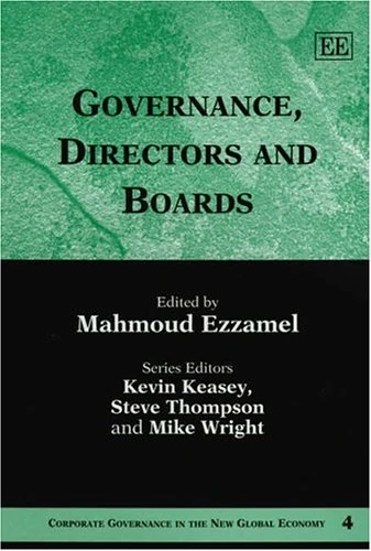 Governance, Directors and Boards (Corporate Governance in the New Global Economy series)