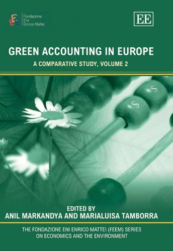 Green Accounting in Europe: A Comparative Study, Volume 2 (The Fondazione Eni Enrico Mattei series on Economics, the Environment and Sustainable Development)