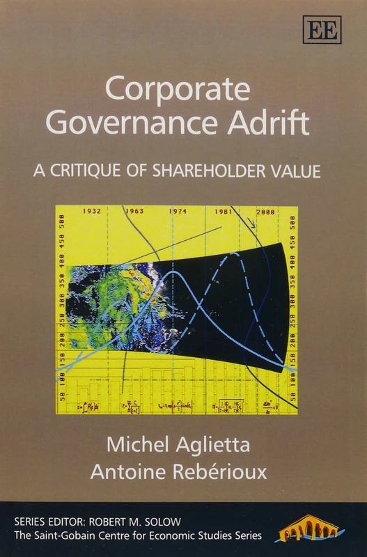 Corporate Governance Adrift: A Critique of Shareholder Value (The Cournot Centre series)