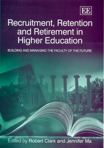 Recruitment, Retention and Retirement in Higher Education: Building and Managing the Faculty of the Future
