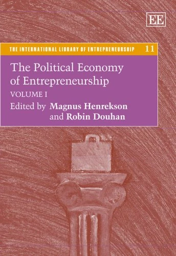 The Political Economy of Entrepreneurship: 1 & 2 (The International Library of Entrepreneurship series)