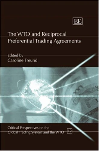 The WTO and Reciprocal Preferential Trading Agreements (Critical Perspectives on the Global Trading System and the WTO series)