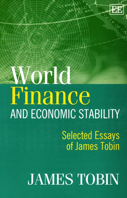 World Finance and Economic Stability: Selected Essays of James Tobin