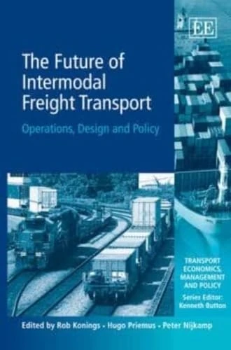 The Future of Intermodal Freight Transport - Edward Elgar