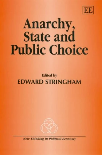 Anarchy, State and Public Choice (New Thinking in Political Economy series)