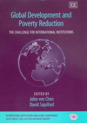Global Development and Poverty Reduction: The Challenge for International Institutions (International Institutions and Global Governance series)