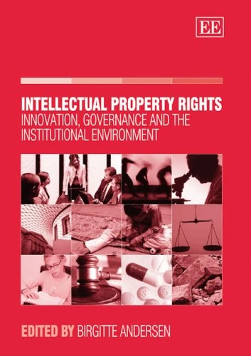 Intellectual Property Rights: Innovation, Governance and the Institutional Environment