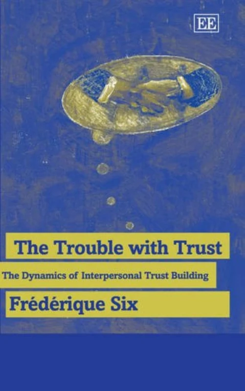 The Trouble with Trust: The Dynamics of Interpersonal Trust Building