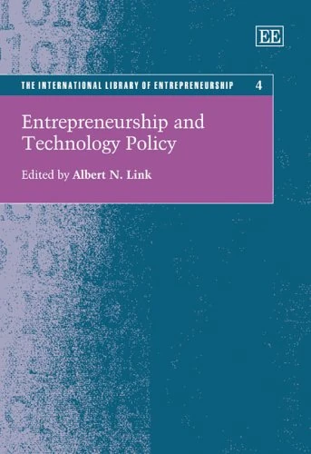 Entrepreneurship and Technology Policy (The International Library of Entrepreneurship series)
