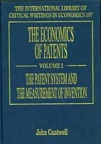 The Economics of Patents (The International Library of Critical Writings in Economics series)