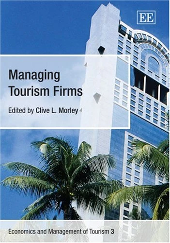 Managing Tourism Firms (Economics and Management of Tourism series)
