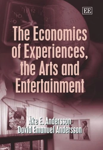 The Economics of Experiences, the Arts and Entertainment