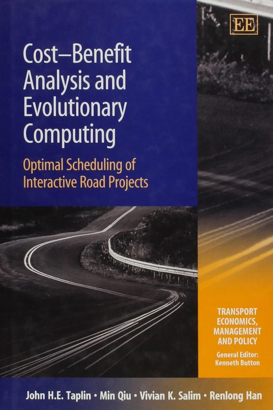 Cost–Benefit Analysis and Evolutionary Computing: Optimal Scheduling of Interactive Road Projects (Transport Economics, Management and Policy series) - Image 1