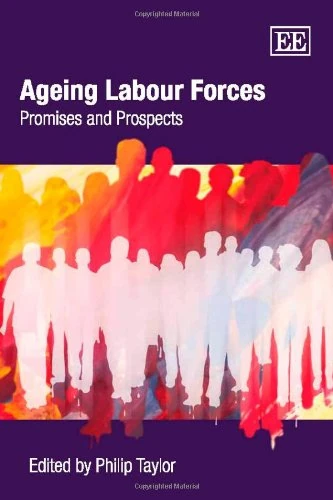 Ageing Labour Forces: Promises and Prospects