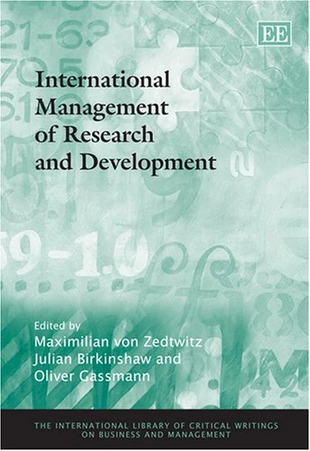 International Management of Research and Development (The International Library of Critical Writings on Business and Management series)