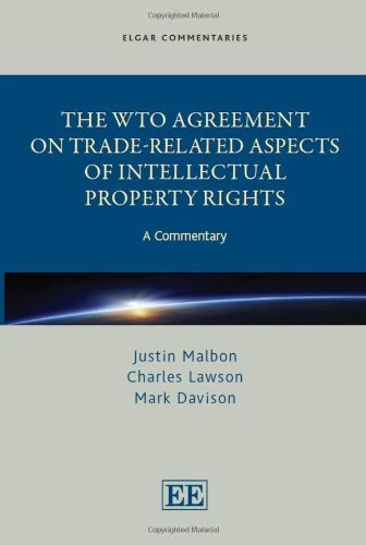 The WTO Agreement on Trade-Related Aspects of Intellectual Property Rights: A Commentary (Elgar Commentaries in Intellectual Property Law series)