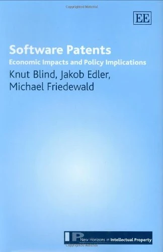 Software Patents: Economic Impacts and Policy Implications (New Horizons in Intellectual Property series)