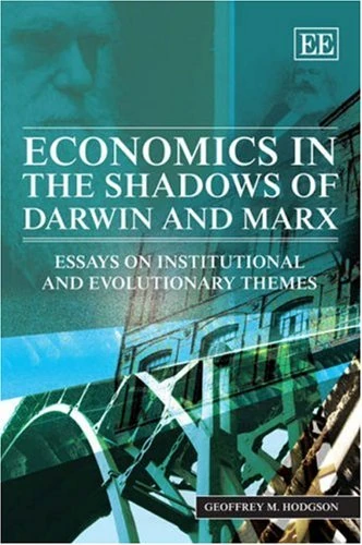 Economics in the Shadows of Darwin and Marx: Essays on Institutional and Evolutionary Themes