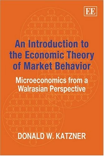Edward Elgar Microeconomics - Walrasian Market Behavior Book