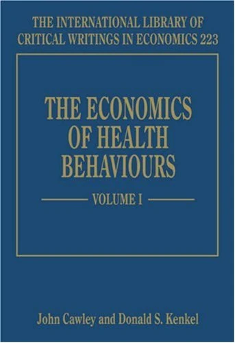 The Economics of Health Behaviours (The International Library of Critical Writings in Economics series)
