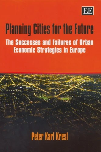 Planning Cities for the Future: The Successes and Failures of Urban Economic Strategies in Europe