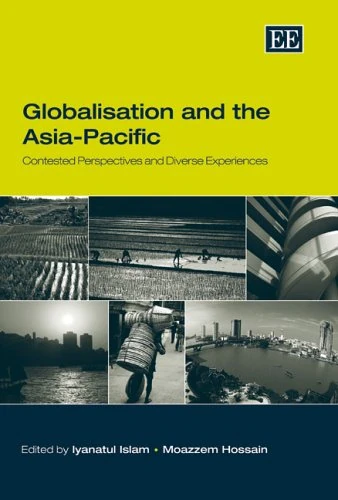 GLOBALISATION AND THE ASIA-PACIFIC: Contested Perspectives and Diverse Experiences
