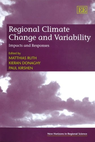 Regional Climate Change and Variability: Impacts and Responses (New Horizons in Regional Science series)