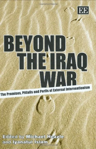 Beyond the Iraq War: The Promises, Pitfalls and Perils of External Interventionism